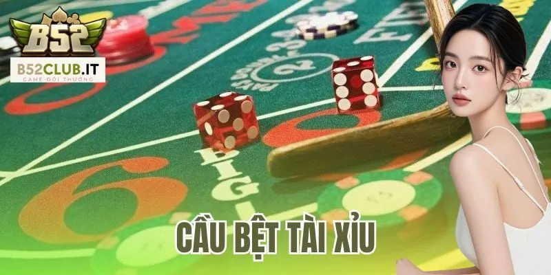 Cầu Bệt Tài Xỉu Là Gì - Hướng Dẫn Theo Chuỗi Tại B52Club 8 Cầu Bệt Tài Xỉu